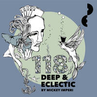 Deep &amp; Eclectic 118 by MickeyImperi