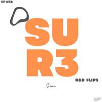 Shape Ur R&amp;B Flips Experience #36 - S'mon by SUR3!