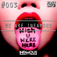 We are INFAMOUS - episode #003 by Infamous