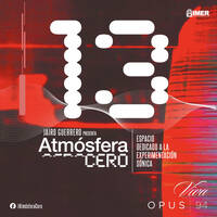 Atmósfera Cero — Edición 13 : Música Clásica Reconfigurada | Jairo Guerrero | Opus 94 (IMER) | 30 Marzo 2026 by Atmósfera Cero por Jairo Guerrero / Opus 94