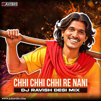 Satya Adhikari - Chhi Chhi Chhi Re Nani (DJ Ravish Desi Mix) by DJ Ravish & DJ Chico