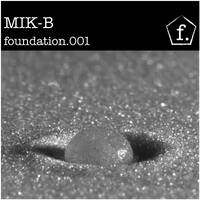 Mik B - Foundation001 by Mik B