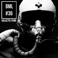 BML #36 - GALACTIC FUNK - A Liquid Funk Journey by Galactic Funk