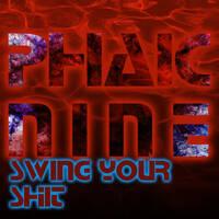 Swing Your Shit by Phaic Nine