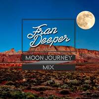 Fran Deeper - MOON JOURNEY - Spring Mix by Fran Deeper