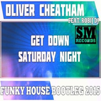 Oliver Cheatham Feat. Robij Dj   Get Down Saturday  Funky House Bootleg 2015 by Masuli Robij Roberto
