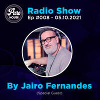 Pure House Radio Show #008 By Jairo Fernandes by PURE HOUSE