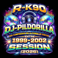R-K90 DJ-PILDORILLA CDS COMPRADOS EN LA TIENDA DE DISCOS ENTRE 1999-2002 SESSION (2026) by DJ-PILDORILLA VOL.3