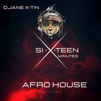 SI-X-TEEN MINUTES AFRO HOUSE Vol. 1/2025 by DJANE X-TIN