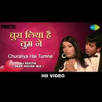 Chura Liya Hai Tumne (DEEP HOUSE MIX) - DJ REETIK [320Kbps] by DJ REETIK