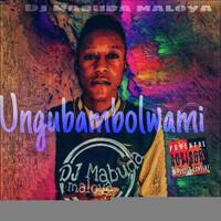 Ungubambolwami(ft csyzer) by Dj Mabuda maloya