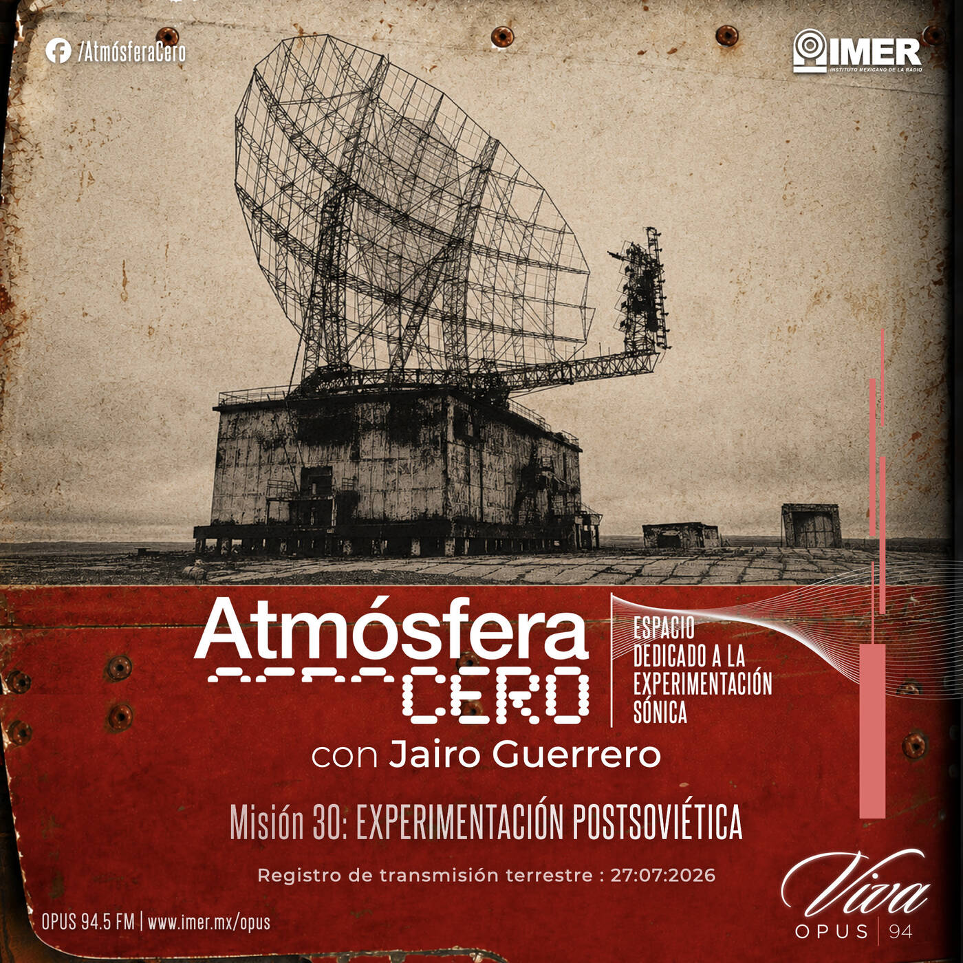 Atmósfera Cero — Edición 30 - Experimentación postsoviética | Jairo Guerrero | Opus 94 (IMER) | Julio 27-2026 episode artwork