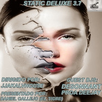  STATIC DELUXE 3.7 - GUEST DJS: PROA DEEJAY - DESONNANT (TUESDAY 16/04/19) - (SATURDAY 20/04/19 - MEDITERRANEAN HOUSE RADIO) by Daniel Callejo (El Tigre) - Orbital Music Radio
