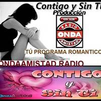 ONDAAMISTAD: 245- CONTIGO Y SIN TI 245R (FEBRERO2021) by ONDAAMISTAD