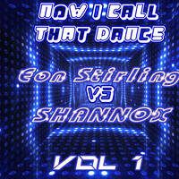 Now I Call That Dance (DJ Eon S VS DJ Shannox) by Ultraxian
