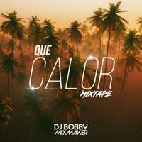 @DJBOBBYMUSIC - QUE CALOR MIXTAPE-2020 by Dj Bobby Music