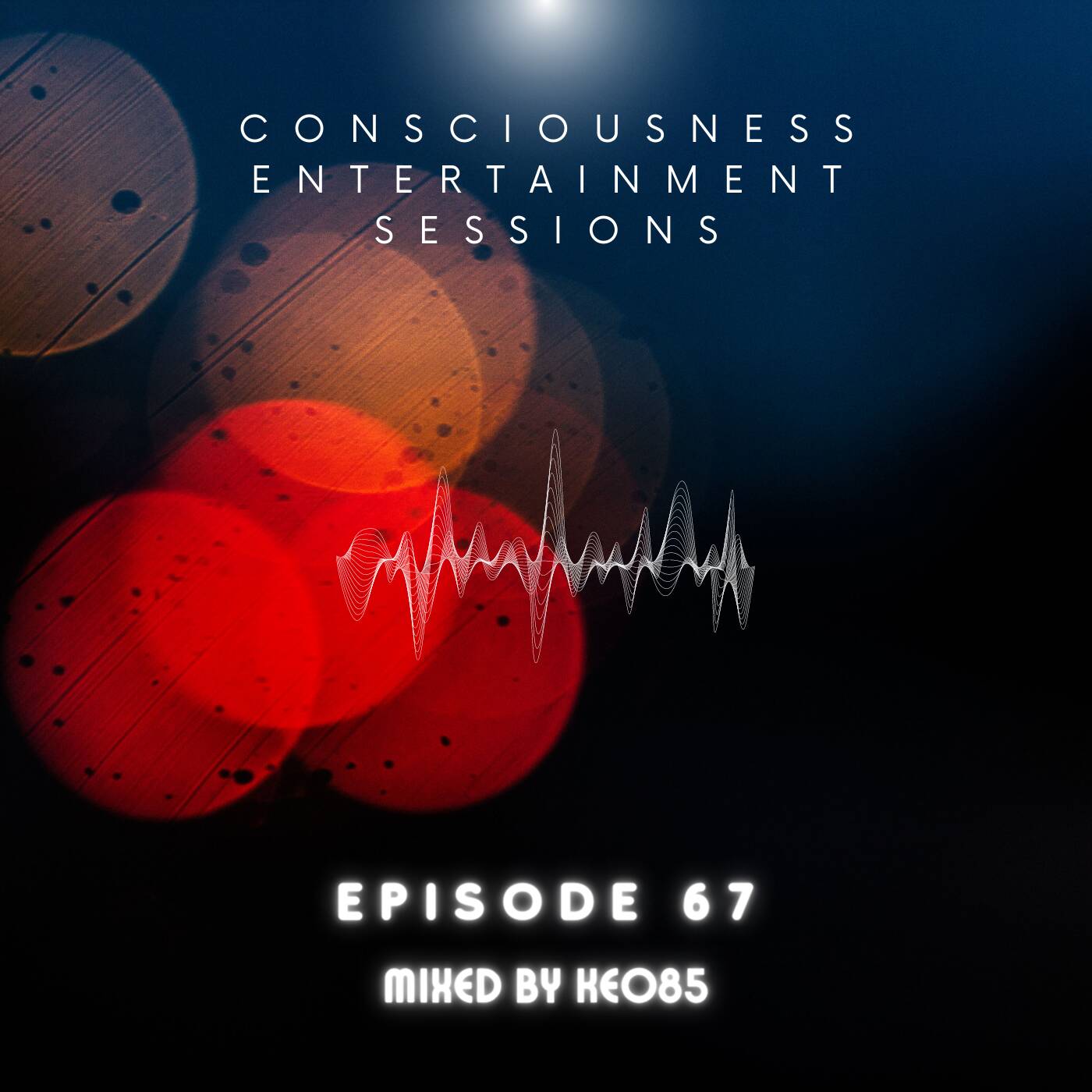 CONSCIOUSNESS ENTERTAINMENT SESSIONS EPISODE 67 episode artwork