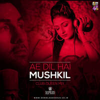 AE DIL HAI MUSHKIL (Club Queen Mix) DJ SHIREEN by DJ SHIREEN