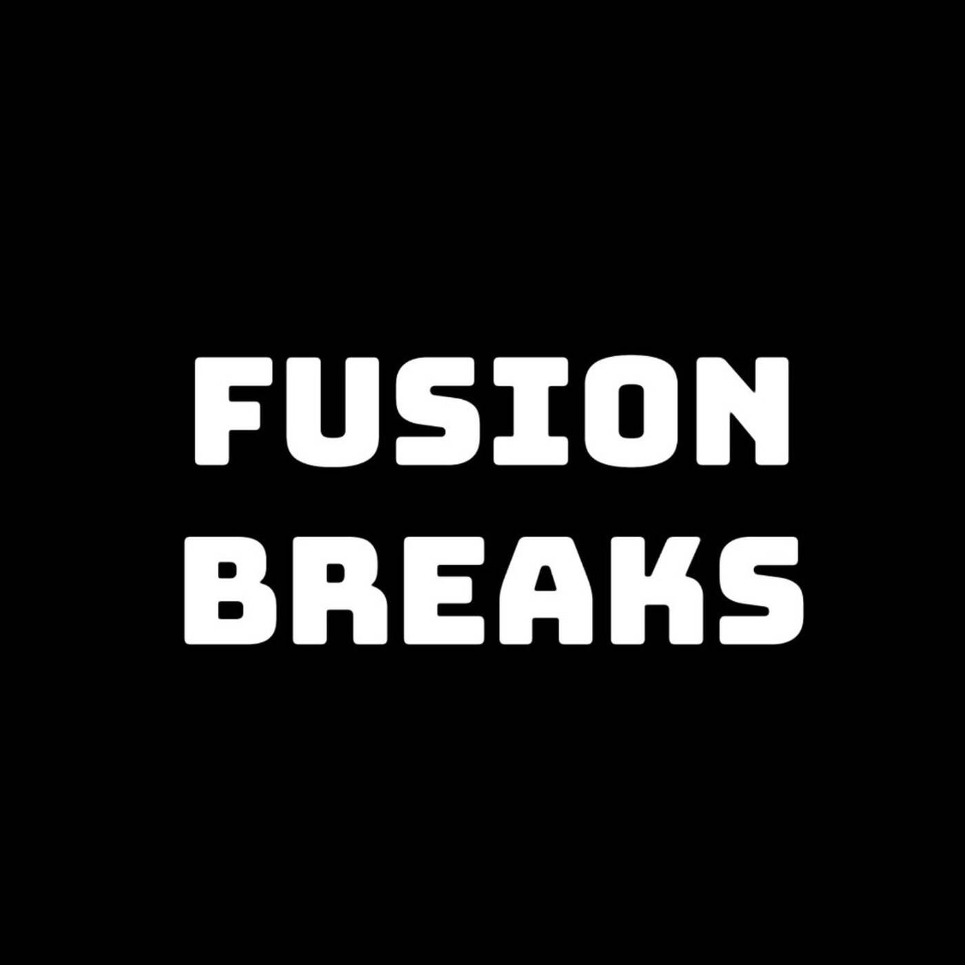 Friday Sounds good with Fusion Breaks