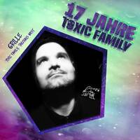 17 Jahre Toxic Family - Grille (DJ Set) by Toxic Family