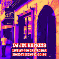 DJ Jim Hopkins - A Monday Night at 440 Castro 12-30-24 by DJ Jim Hopkins