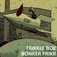 Trikkle Box - Bonker Frikk (Vinyl-DJmix) by Trikkle Box (DJ-Sets)