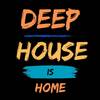 DEEP HOUSE IS HOME