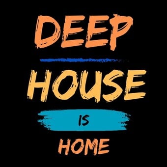 DEEP HOUSE IS HOME