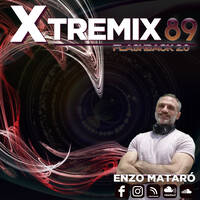 XTREMIX - Enzo Mataró - Episode 89 - Flashback 2.0 by Enzo Mataró