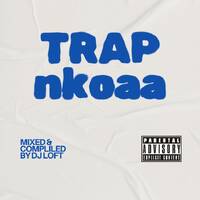 TRAP NKOAA BY DJ LOFT by Dj Loft