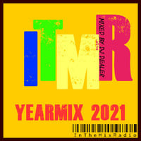 ITMR Yearmix 2021 mixed by DJ Dealer by InTheMixRadio