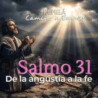 Salmo 31 | De la angustia a la fe by Kehila Camino a Emaus