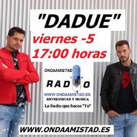 ONDAAMISTAD ENTREVISTA A DADUE 05.jun.2020 by ONDAAMISTAD