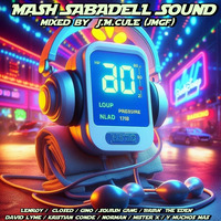 MASH-SABADELL SOUND by J.M.CULE (jmgf) by J M CULE