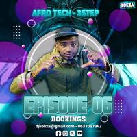 DJ KOKZA SA - AfroTech 3Step - Eps 6 Mix by DJ KOKZA SA