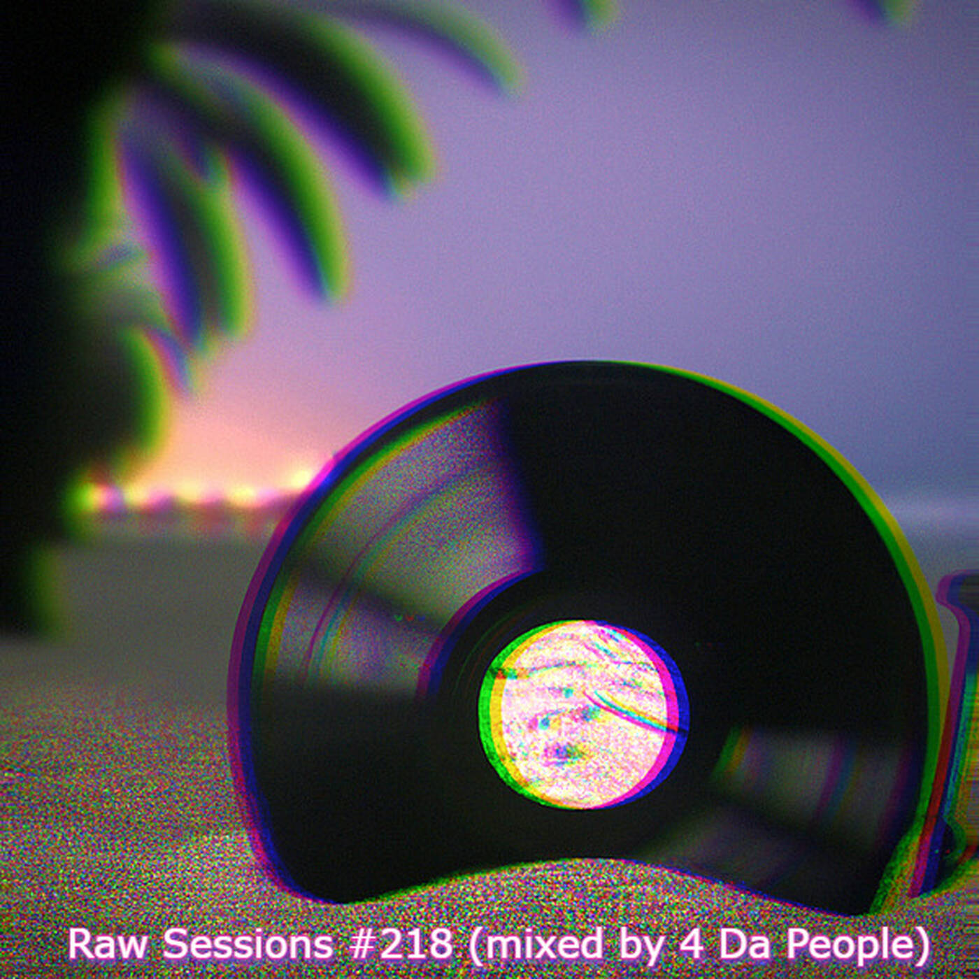 Raw Sessions #218 (mixed by 4 Da People) episode artwork