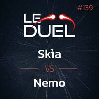 Le Duel #139 : Skìa VS Nemo by Le Duel