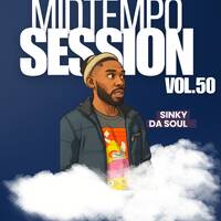 Midtempo Session Vol.50 by Sinky Da Soul