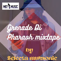 Grenade di Pharoah by mixtape by Selecta Muksonic by Selecta Muksonic De Versatile