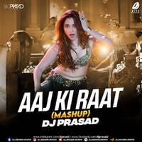 Aaj Ki Raat (Mashup 2024) - DJ Prasad by All Indian DJs Drive