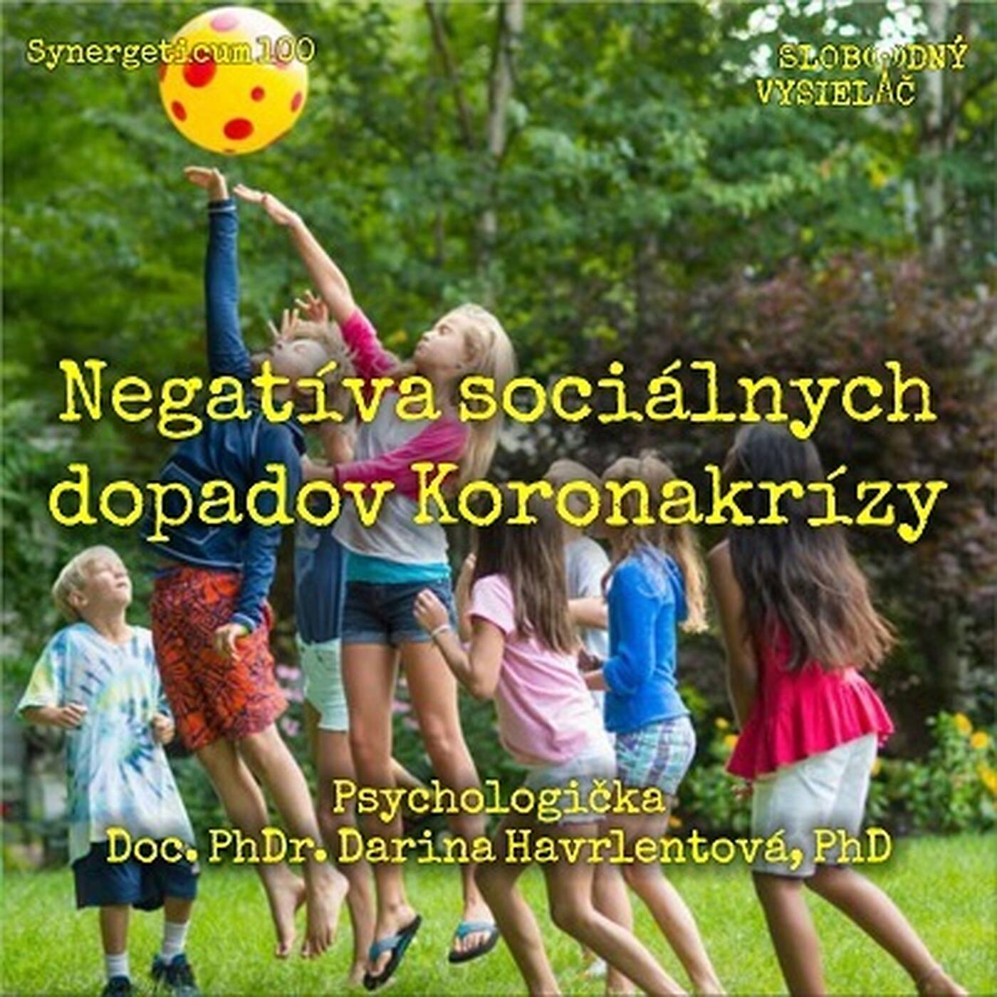 Synergeticum 100 - 2021-03-16 Negatíva sociálnych dopadov Koronakrízy - doc. PhDr. Darina Havrlentová, PhD episode artwork