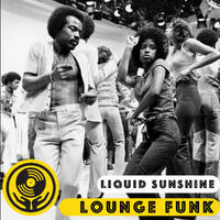 Show #150 - Lounge Funk Grooves - Liquid Sunshine @ 2XX FM - 12-08-2021 by Liquid Sunshine