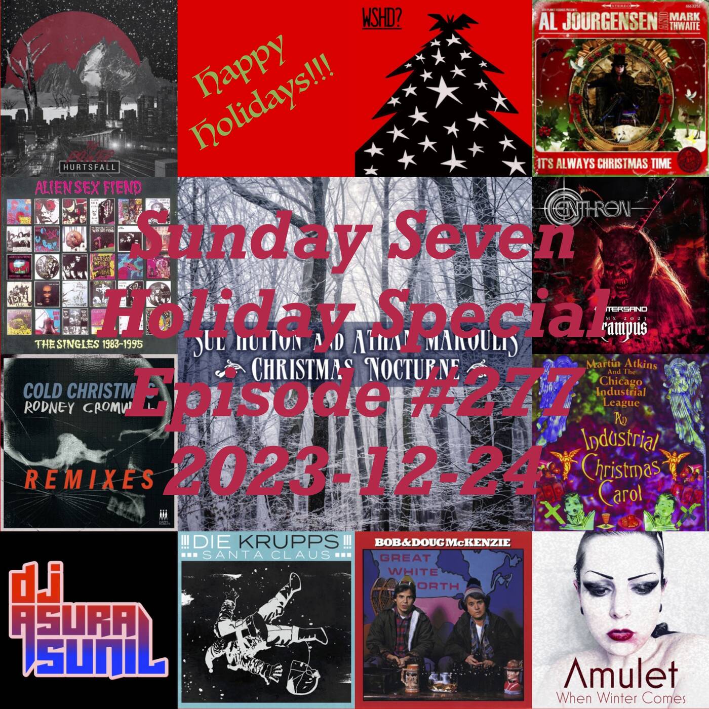 DJ AsuraSunil's Sunday Seven Mixshow #277 - Holiday Special - 20231224 episode artwork