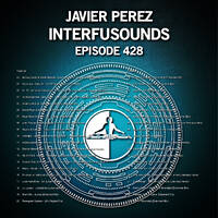 Javier Pérez - Interfusounds Episode 428 (November 25 2018) by Javier Pérez