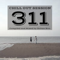 Zoltan Biro - Chill Out Session 311 by Zoltan Biro