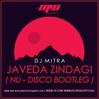 Javeda Zindagi - Nu Disco Bootleg - Dj MITRA - MUSIC WORLD [MW] by MUSIC WORLD - MW