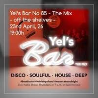 Yel's Bar No. 85 - The Mix - Off the shelves by DEEP HOUSE DJ MIXES - BEATFUSION