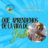 331. Qué aprendemos de la vida de Pablo? by Kehila Camino a Emaus