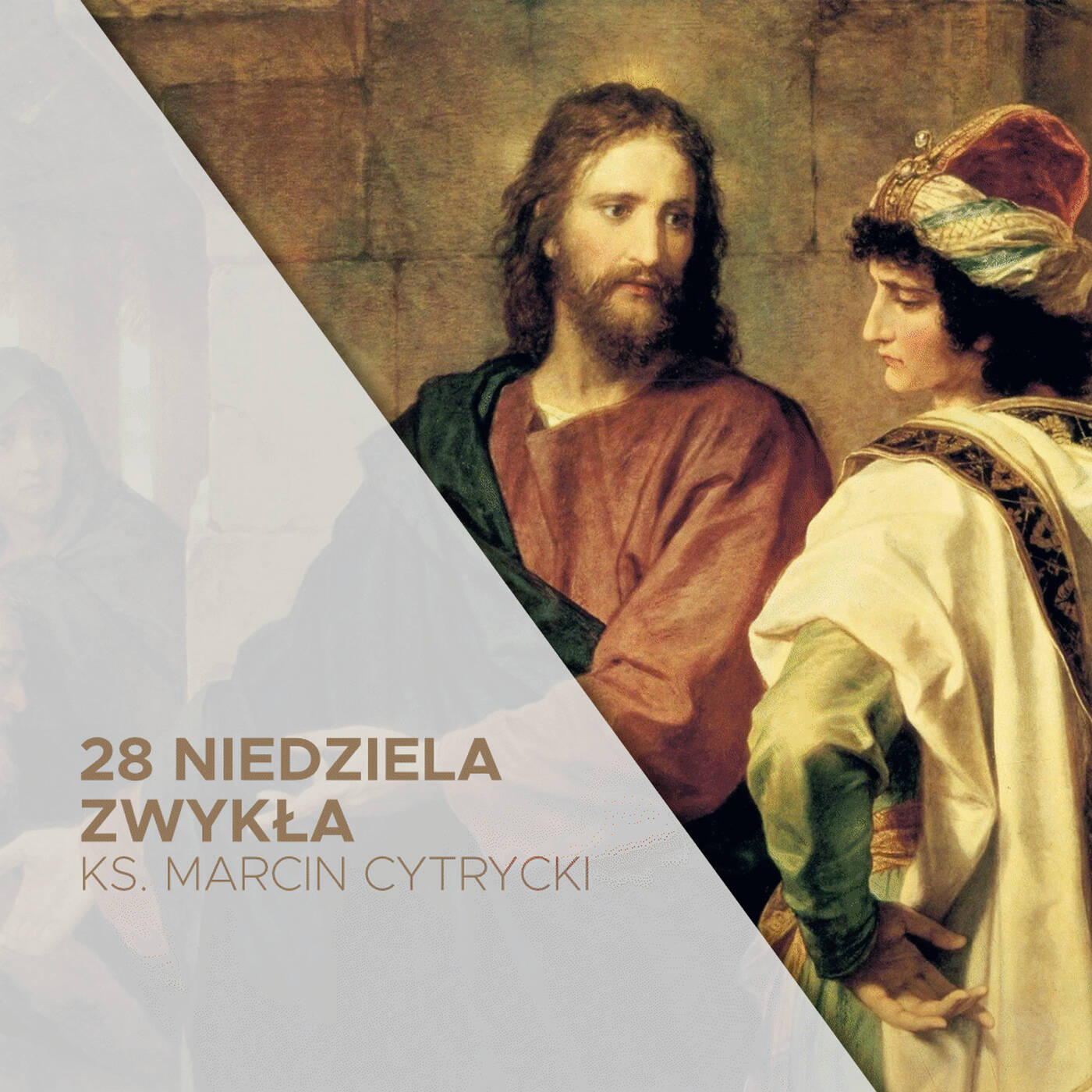 10.10.2021 - 28 Niedziela Zwykła B - O(d)puścić, aby zyskać - ks. Marcin Cytrycki episode artwork