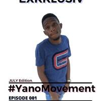 #YanoMovement E001. [July Edition 2021] by EXKKLUSIV